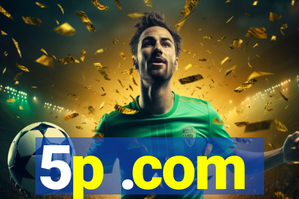 5p .com